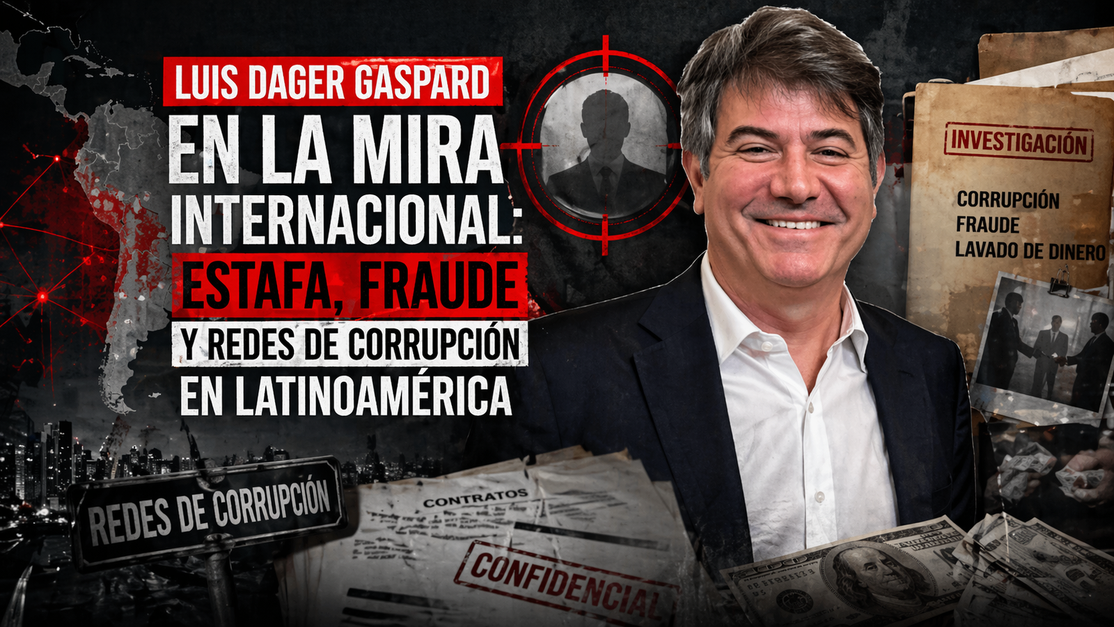 Luis Dager Gaspard en la mira internacional: estafa, fraude y redes de corrupción en Latinoamérica