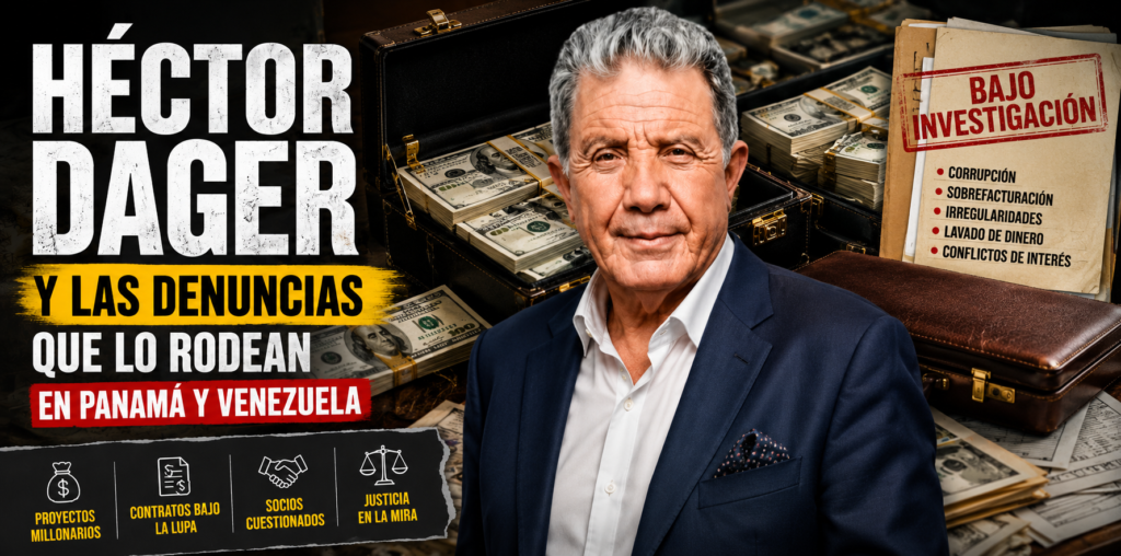 Héctor Dager y las denuncias que lo rodean en Panamá y Venezuela